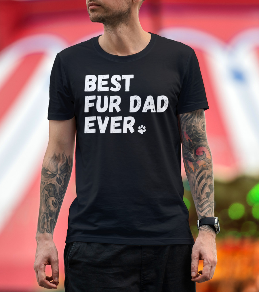 Best Fur Dad Ever Dog Or Cat Lover Paw Prints T-Shirt