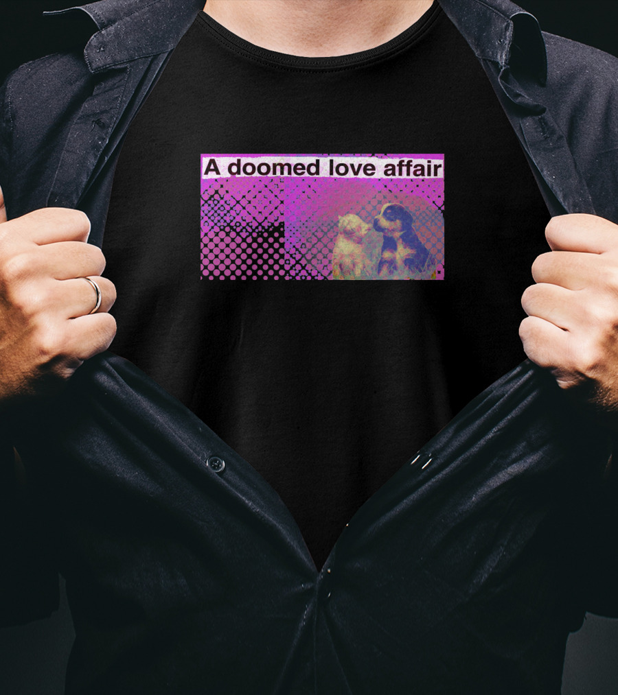 A Doomed Love Affair Two Dogs Pop T-Shirt