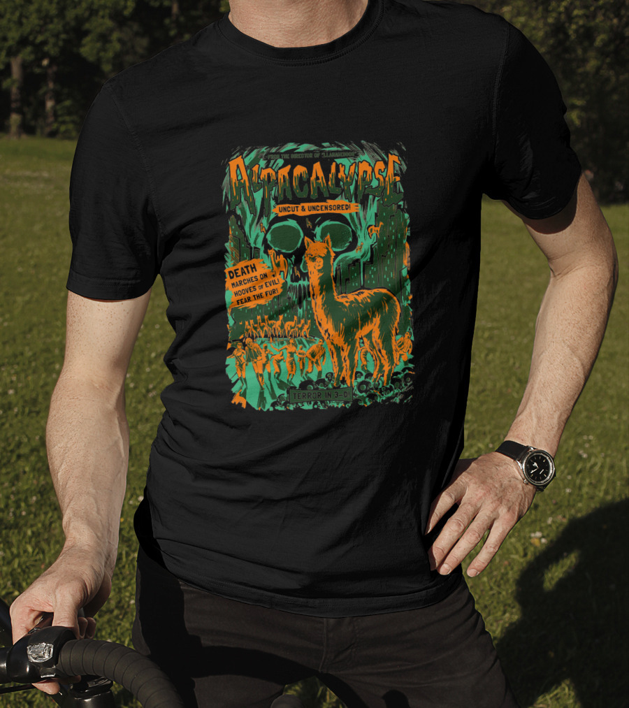 Alpacalypse Uncut And Uncensored Terror In 3-D Death Marches On Hooves Of Evil Fear The Fur 1492777 T-Shirt