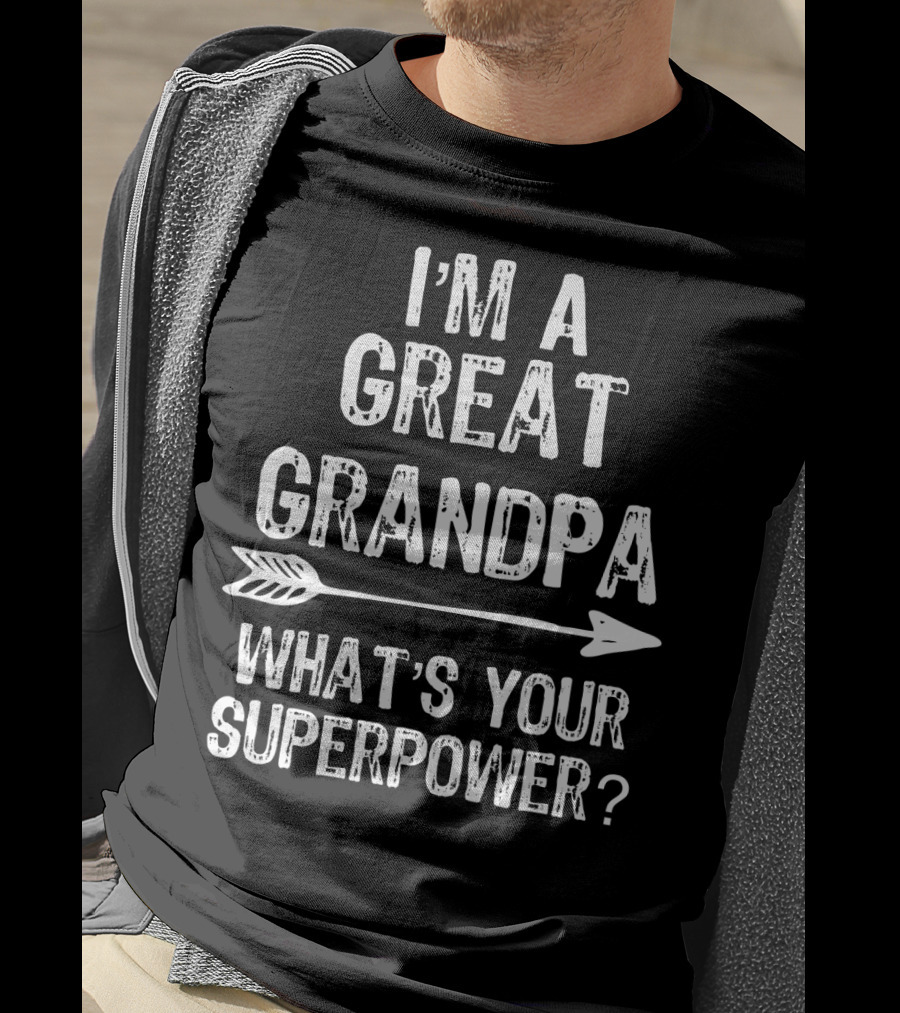 I'm A Great Grandpa What's Your Superpower Arrow T-Shirt