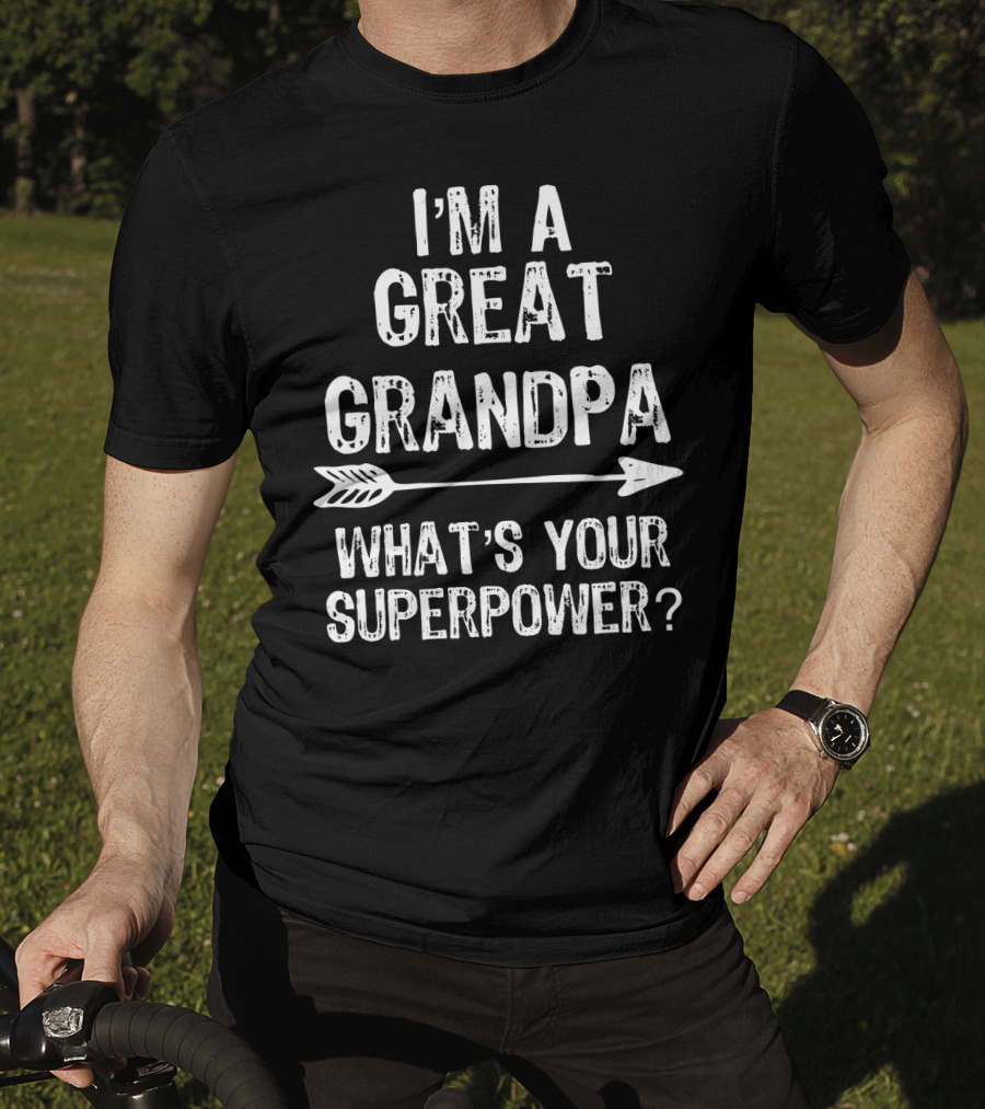 I'm A Great Grandpa What's Your Superpower Arrow T-Shirt