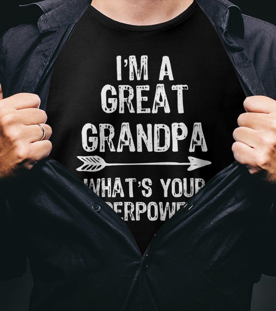 I'm A Great Grandpa What's Your Superpower Arrow T-Shirt