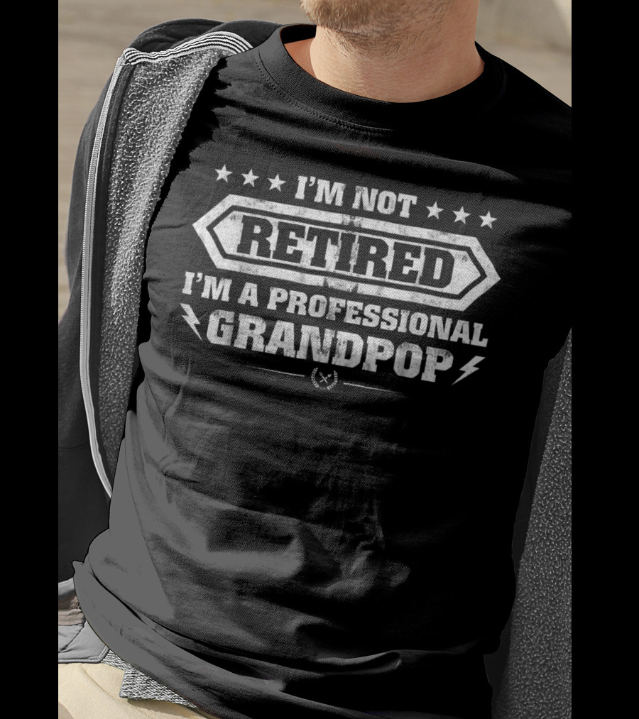 I'm Not Retired I'm A Professional Grandpop Stars And Lightning Bolt Accents T-Shirt