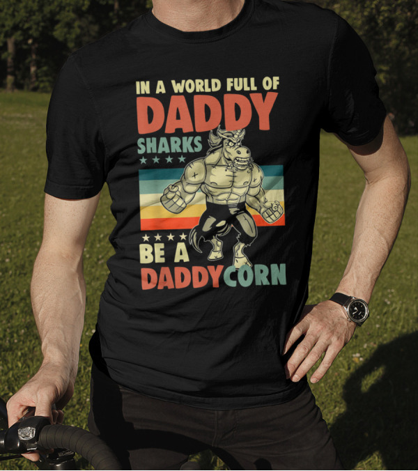 In A World Full Of Daddy Sharks Be A Daddycorn With Muscle Unicorn Superhero On Striped Starry Background T-Shirt