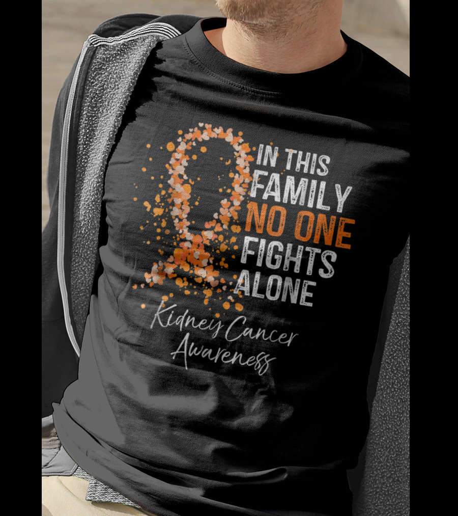 In This Family No One Fights Alone Kidney Cancer Awareness T-Shirt