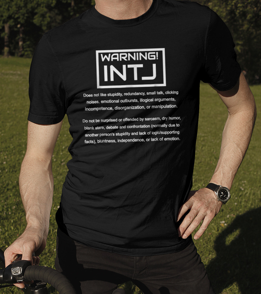 Warning INTJ Personality Type Does Not Like Stupidity Redundancy Small Talk Emotional Outbursts Sarcasm Dry Humor Debate Confrontation Independence T-Shirt