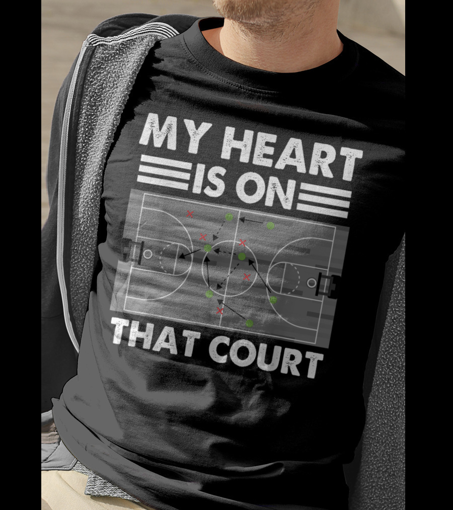My Heart Is On That Court Basketball Sports Strategy T-Shirt