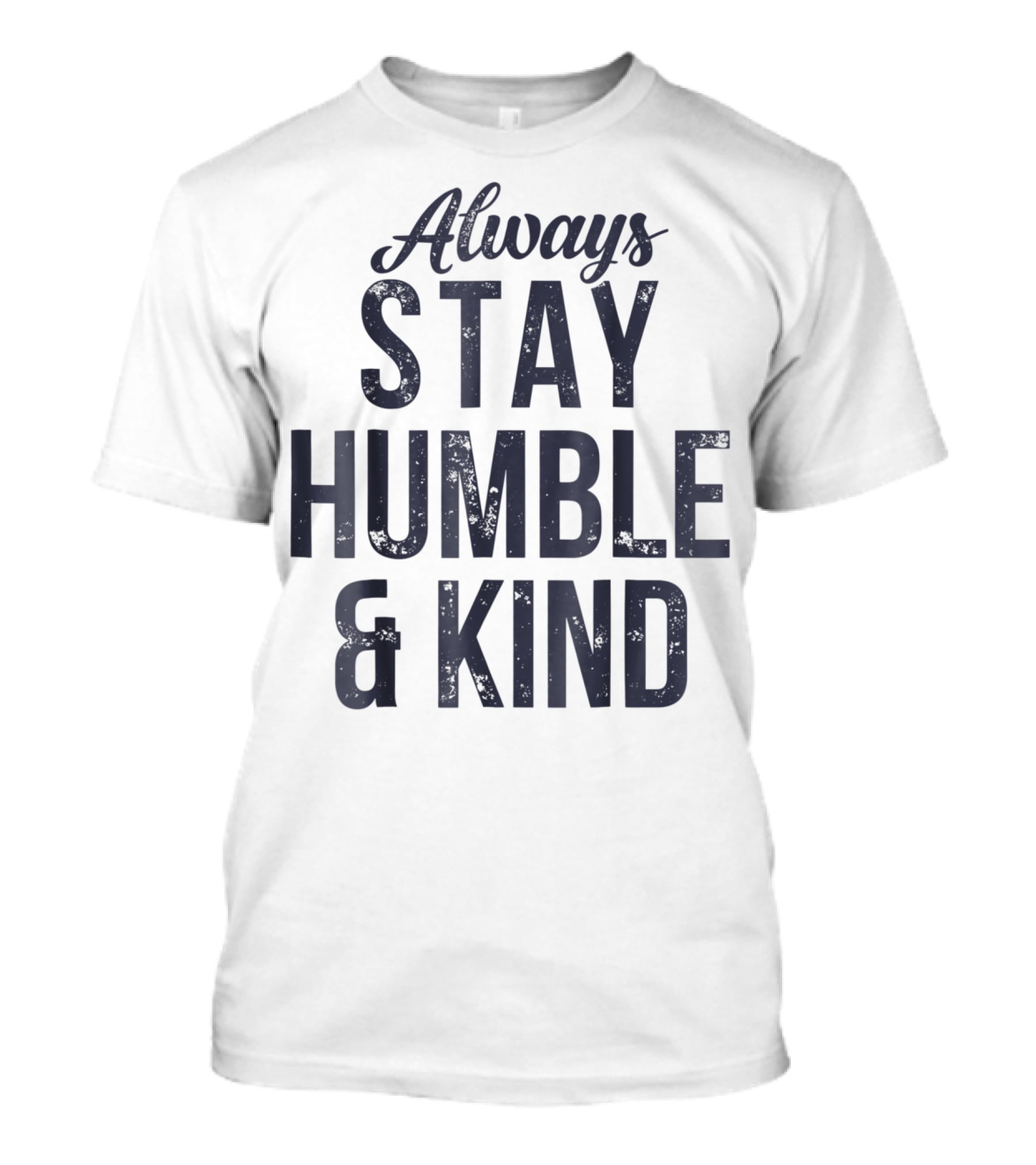 Always Stay Humble And Kind Christian Vintage T-Shirt