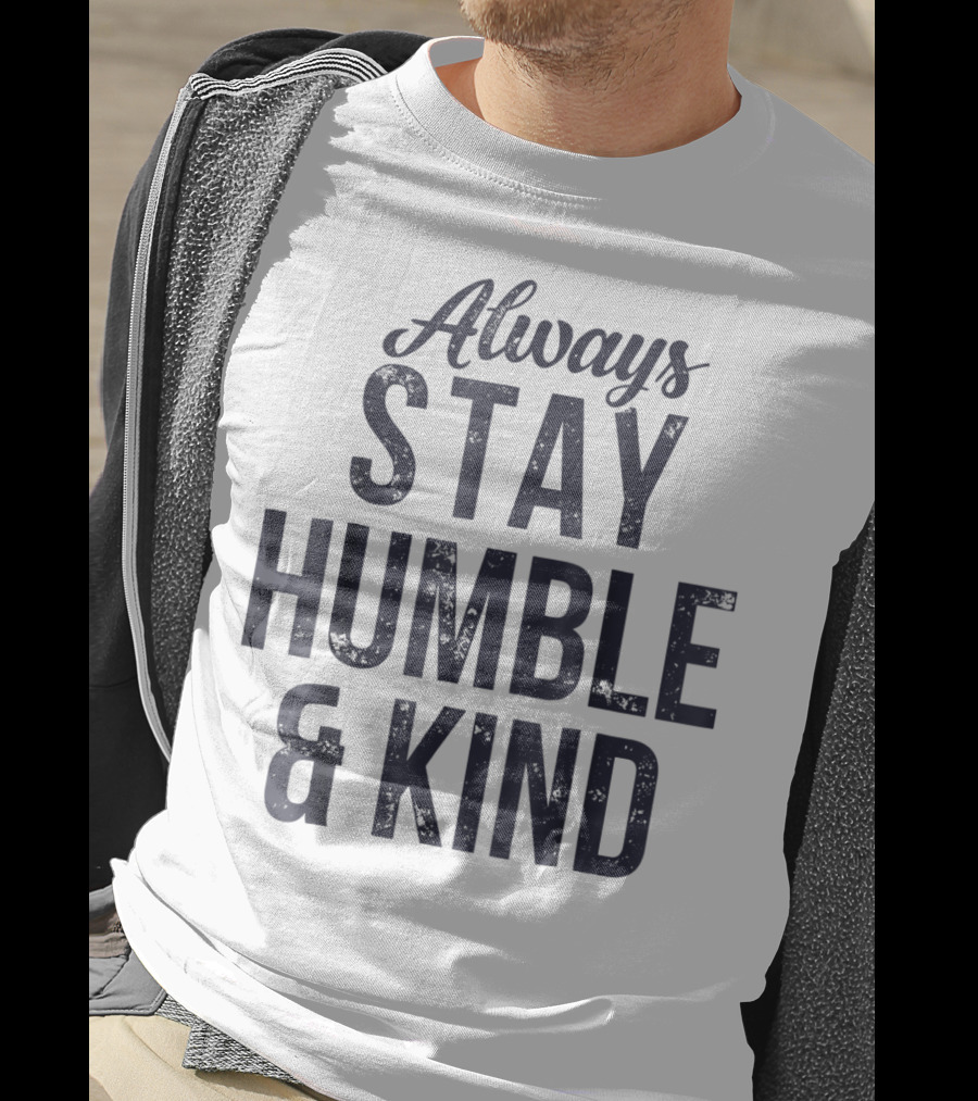 Always Stay Humble And Kind Christian Vintage T-Shirt
