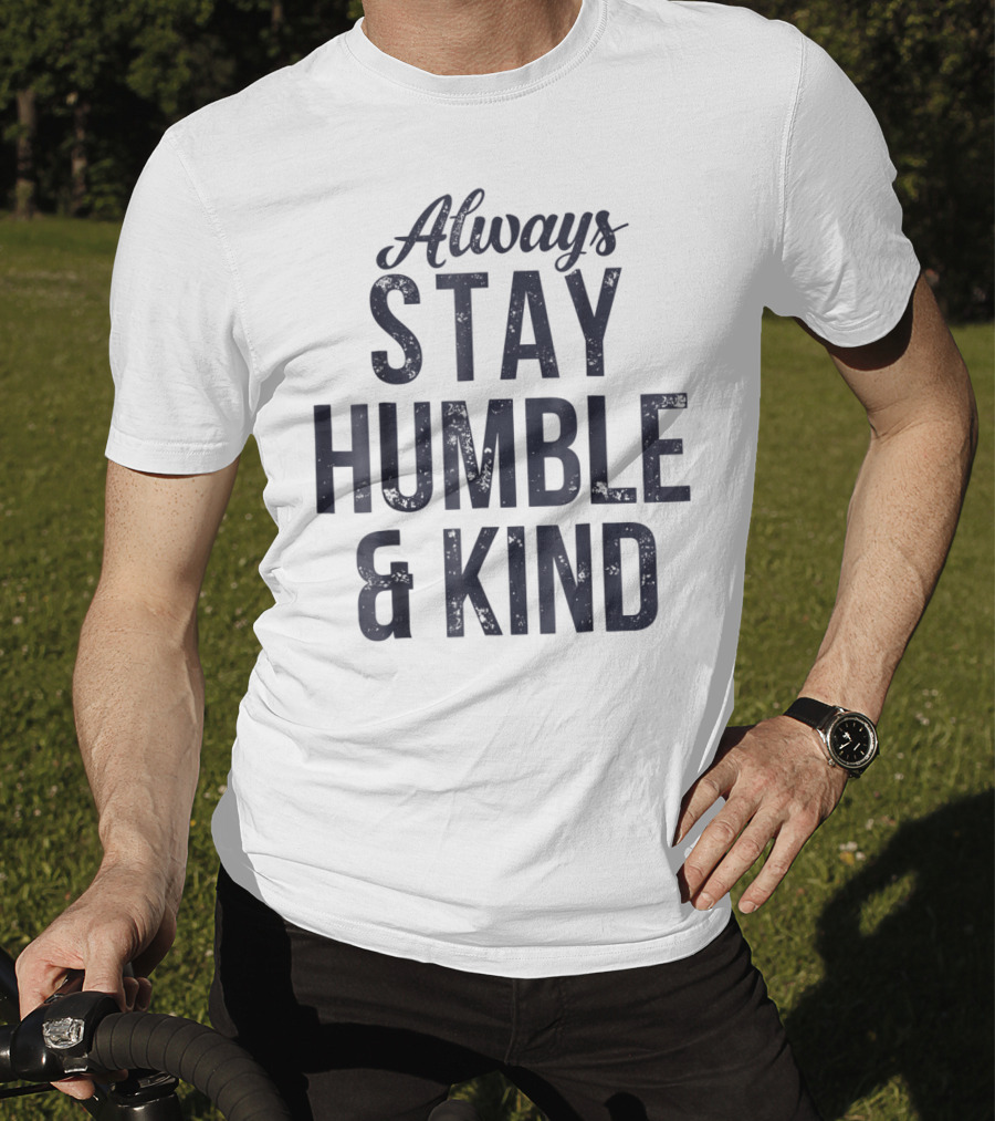 Always Stay Humble And Kind Christian Vintage T-Shirt
