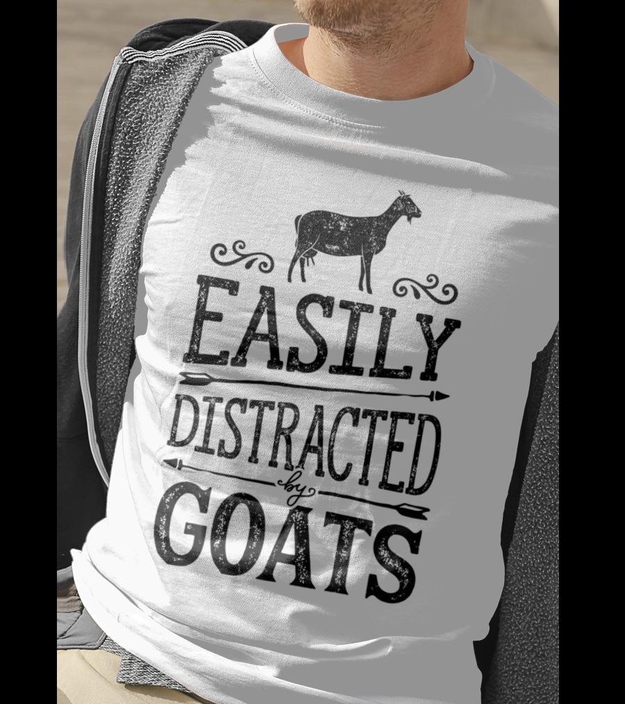 Easily Distracted By Goats Funny Goat Lover T-Shirt