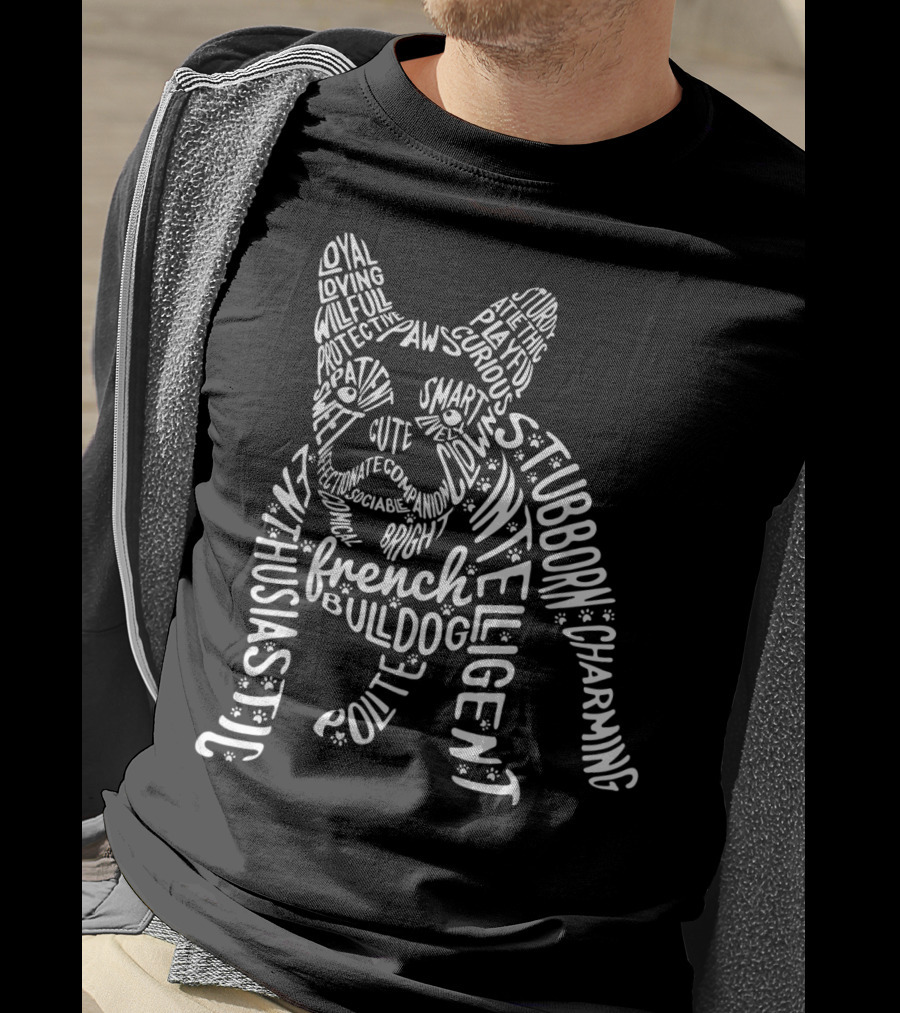 French Bulldog Word Art Typography Enthusiastic Loyal Stubborn Intelligent Frenchie Dog T-Shirt