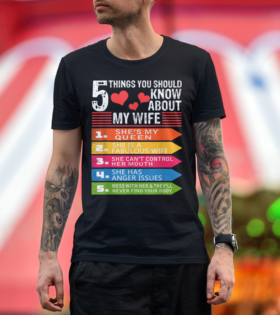 5 Things You Should Know About My Wife She's My Queen She Is a Fabulous Wife She Can't Control Her Mouth She Has Anger Issues Mess With Her and They'l