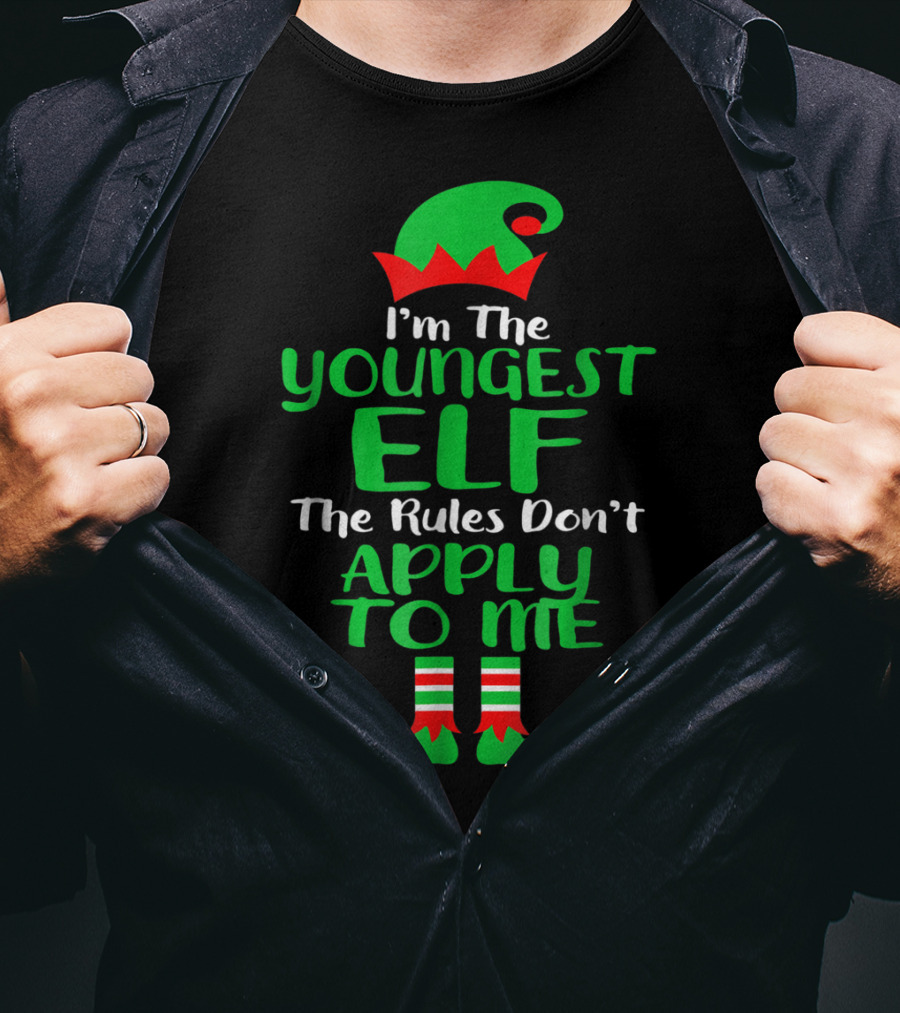 I'm The Youngest Elf The Rules Don't Apply To Me T-Shirt