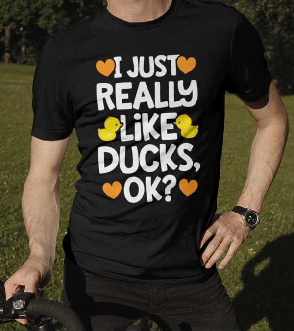 I Just Really Like Ducks OK Cute Yellow Duck Lover Hearts T-Shirt
