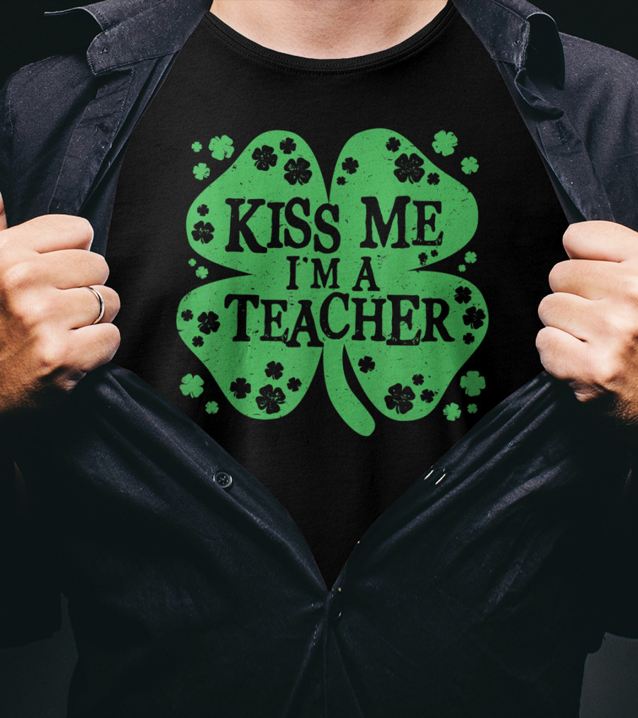 Kiss Me I'm A Teacher Clover St. Patrick's Day T-Shirt