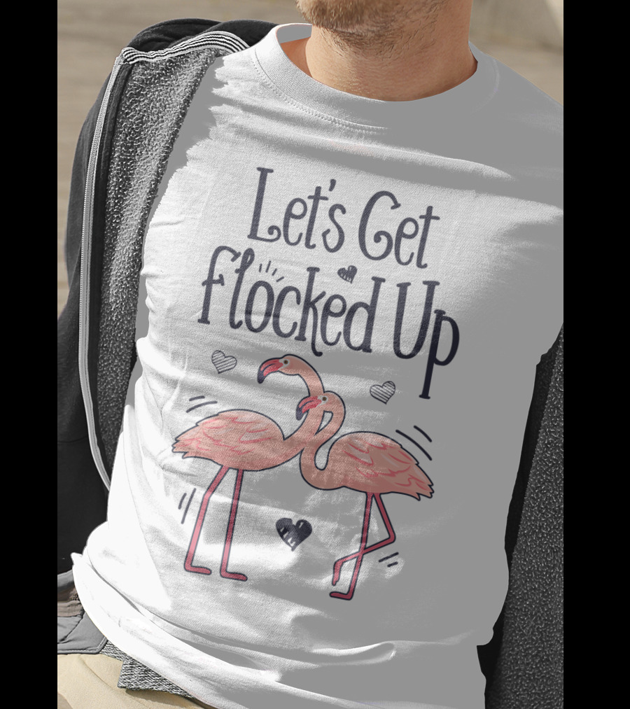 Let's Get Flocked Up Flamingo Bird Lovers Theme With Pink Flamingos And Hearts T-Shirt