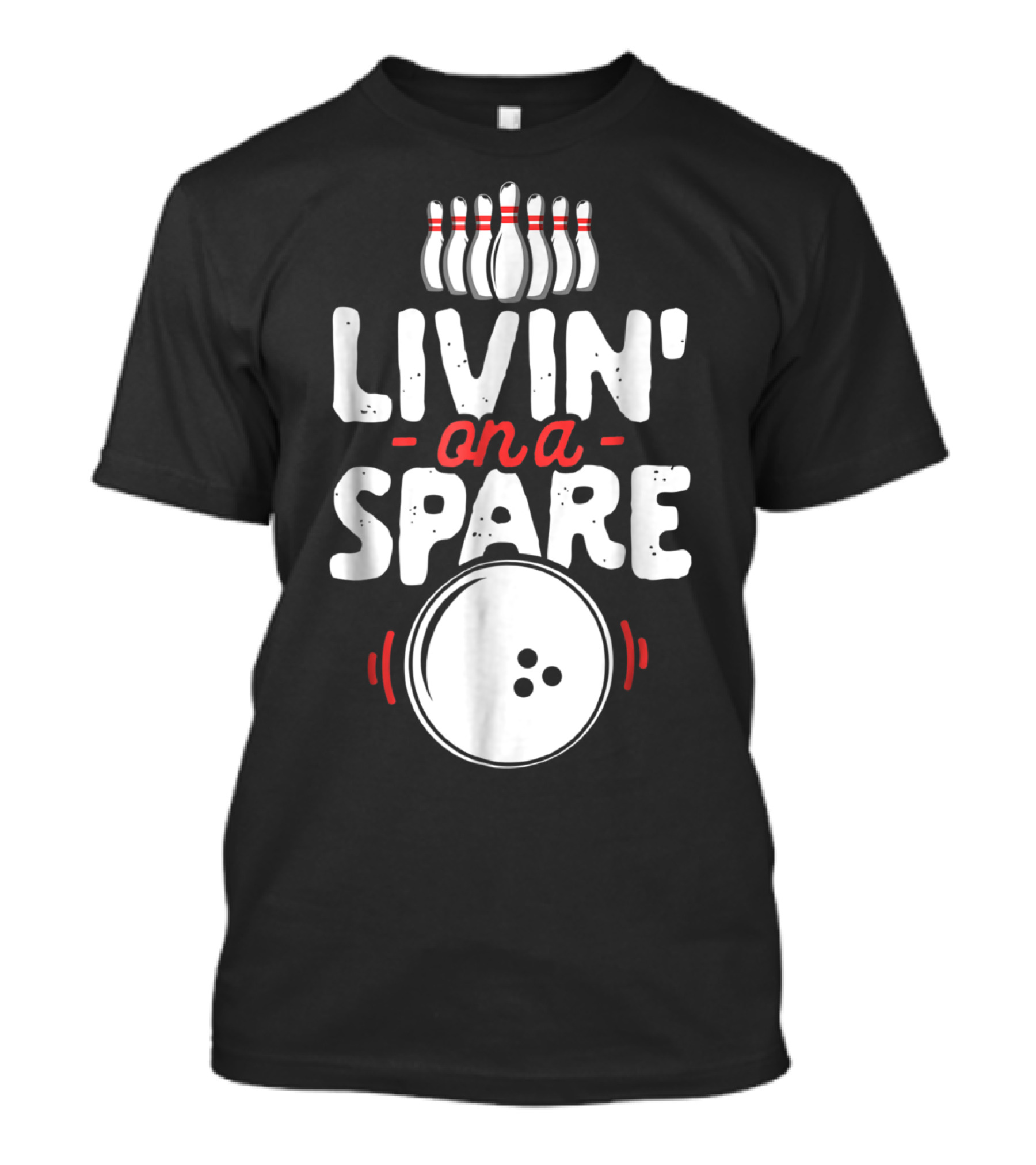 Livin On A Spare Bowling Pin Bowler Bowlers T-Shirt