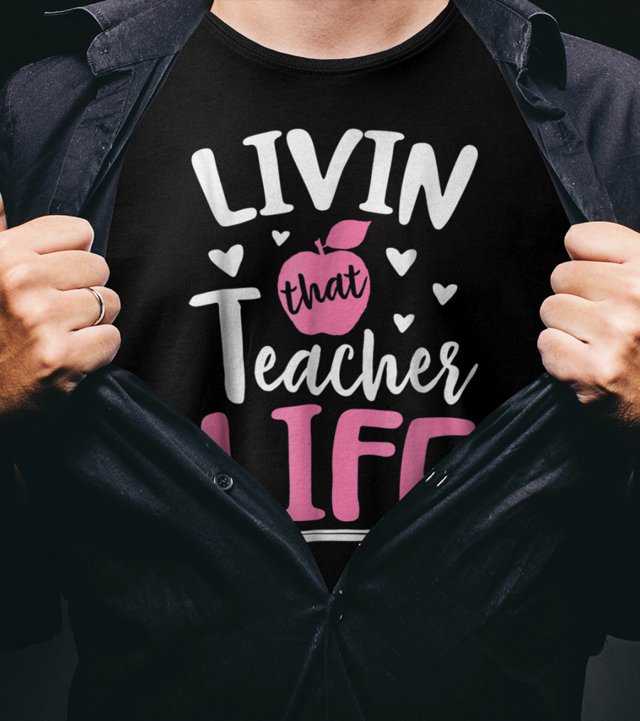 Livin That Teacher Life Apple Pencil Hearts T-Shirt