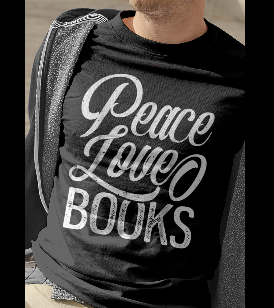 Peace Love Books Book Lovers Funny Reading T-Shirt