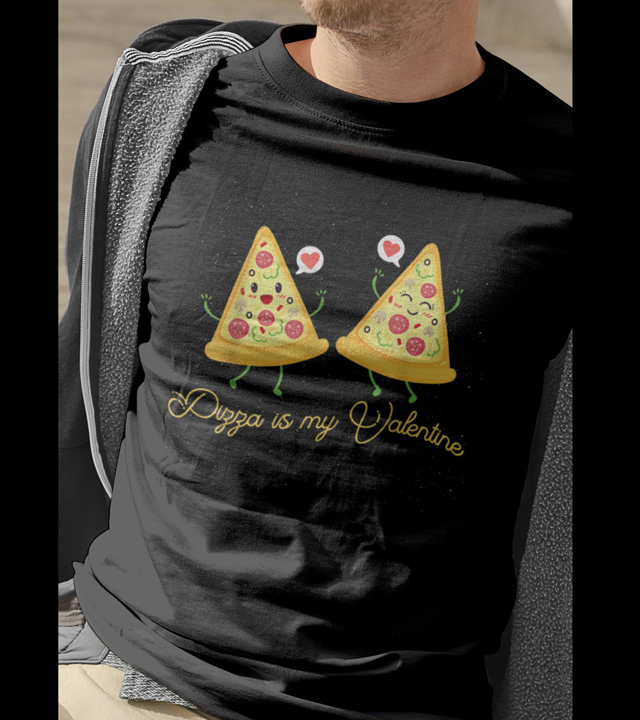 Pizza Is My Valentine With Happy Dancing Slices And Hearts T-Shirt