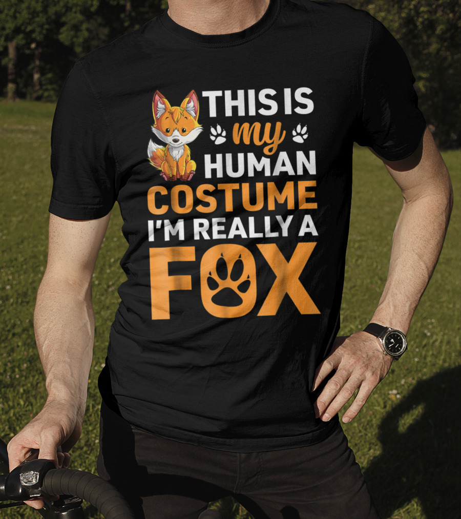 This Is My Human Costume I'm Really A Fox Fox Lover T-Shirt