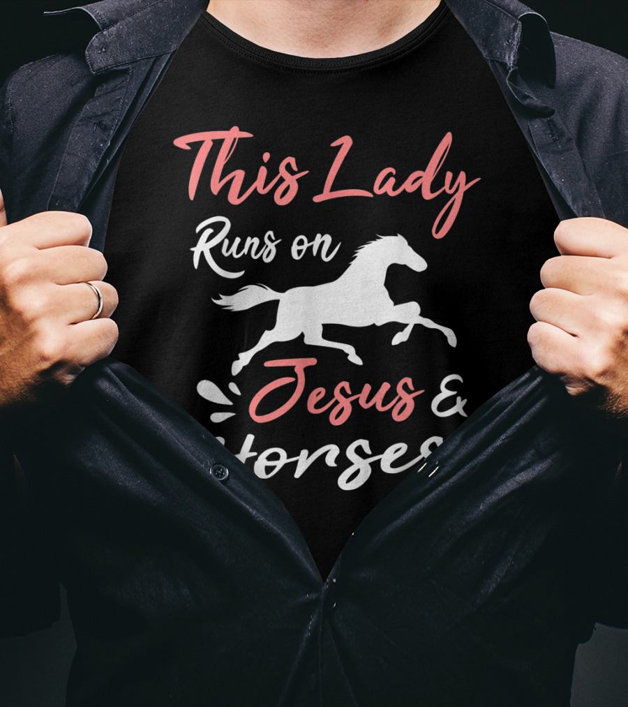 This Lady Runs On Jesus And Horses T-Shirt