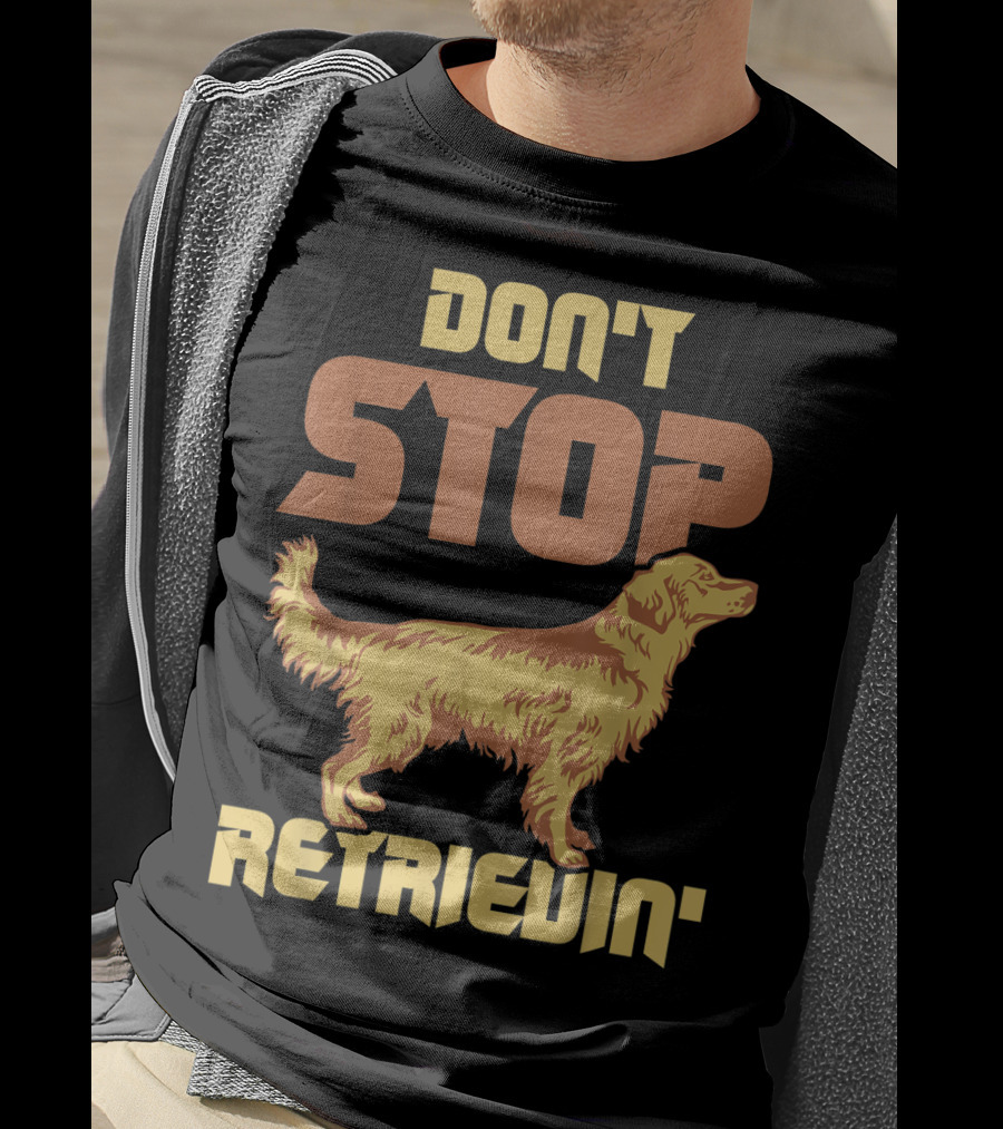 Vintage Don't Stop Retrievin' Golden Retriever T-Shirt