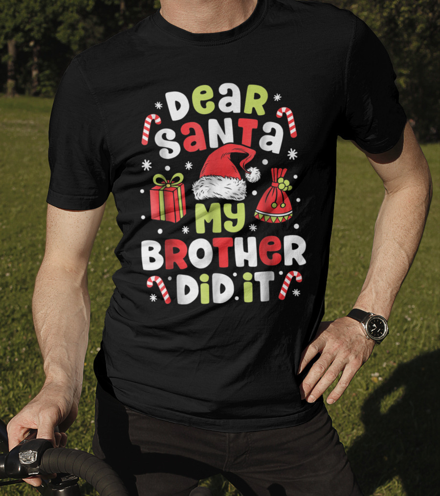 Dear Santa My Brother Did It Christmas Santa Hat Gifts Candy Canes Kids 5 T-Shirt