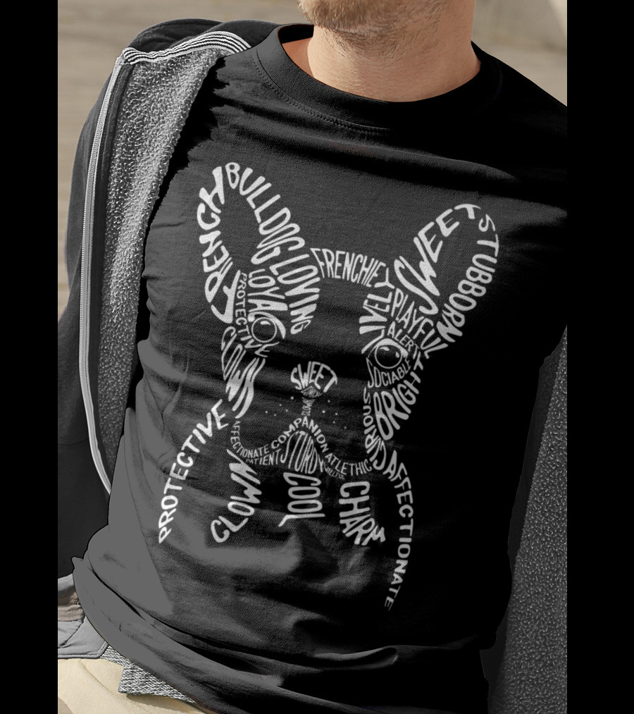 French Bulldog Protective Loyal Sweet Playful Affectionate Typography Word T-Shirt