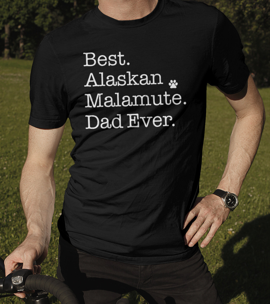 Best Alaskan Malamute Dad Ever T-Shirt