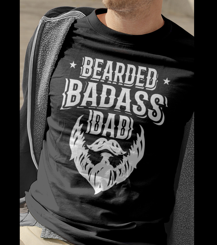 Bearded Badass Dad Bold Beard Funny Daddy T-Shirt