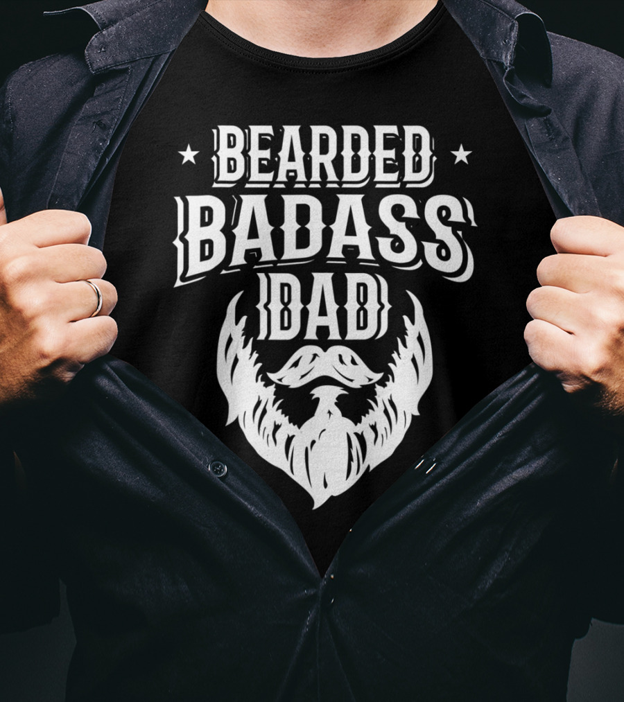 Bearded Badass Dad Bold Beard Funny Daddy T-Shirt