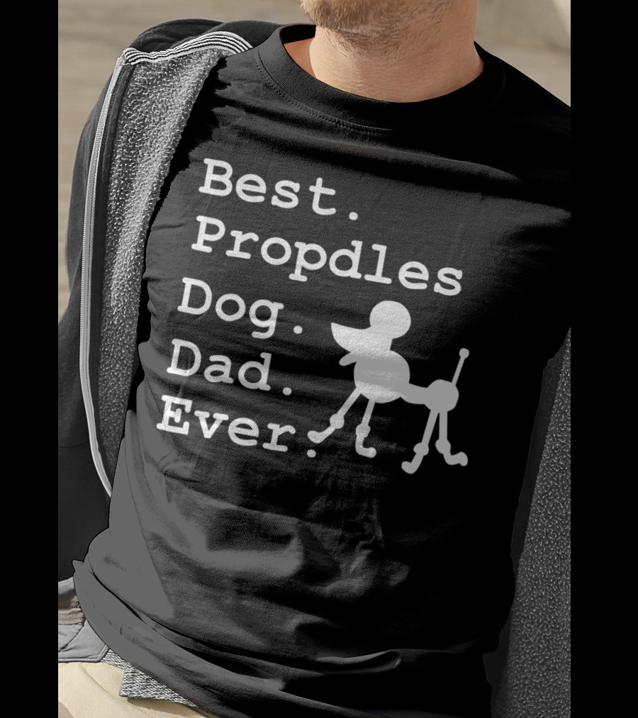Best Propdles Dog Dad Ever Funny Dogs Lovers 15 T-Shirt