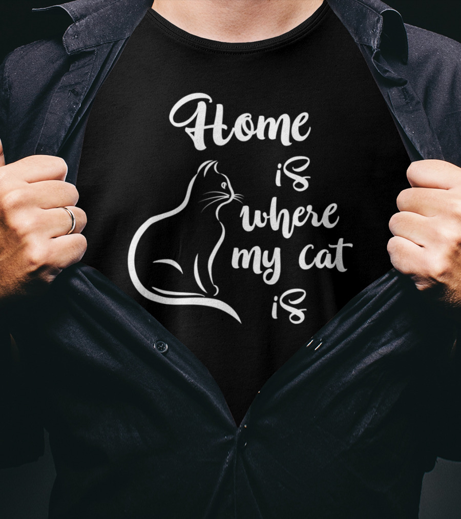 Home Is Where My Cat Is Cat Mom And Dad T-Shirt