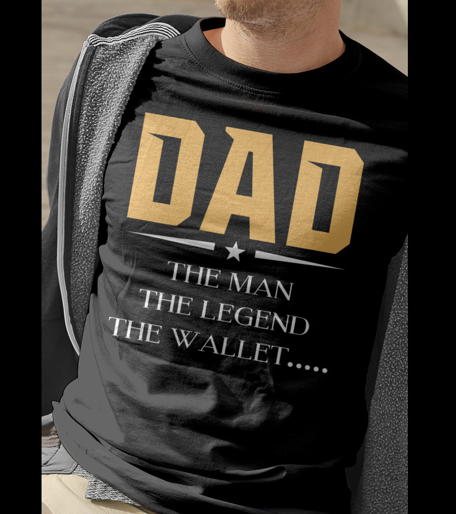 DAD The Man The Legend The Wallet T-Shirt