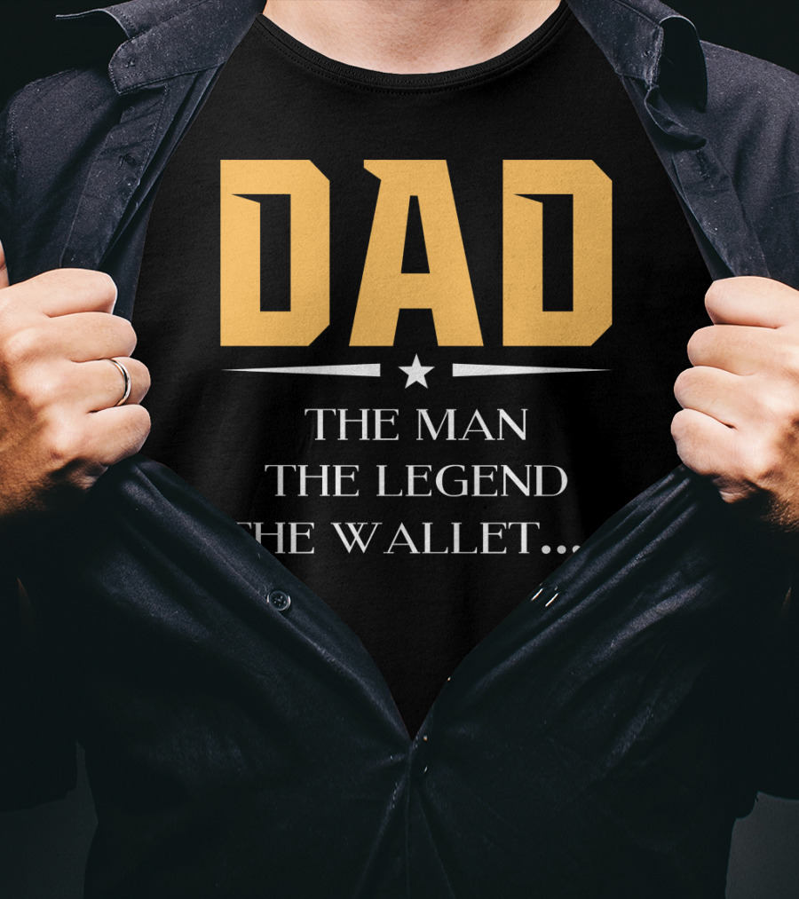 DAD The Man The Legend The Wallet T-Shirt
