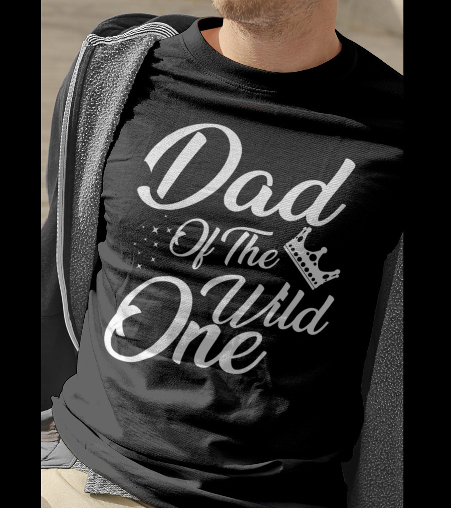 Dad Of The Wild One With Stars And Crown T-Shirt