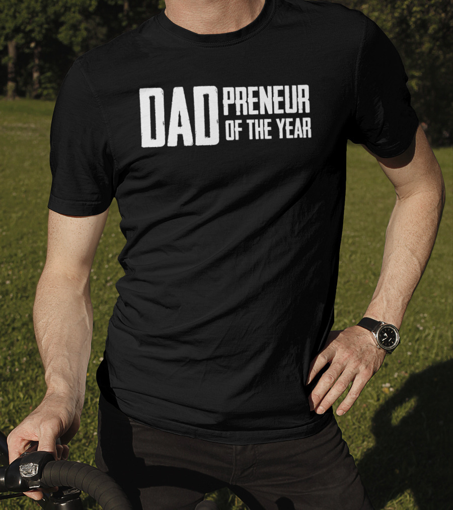 Dadpreneur Of The Year Entrepreneurial Father Recognition T-Shirt