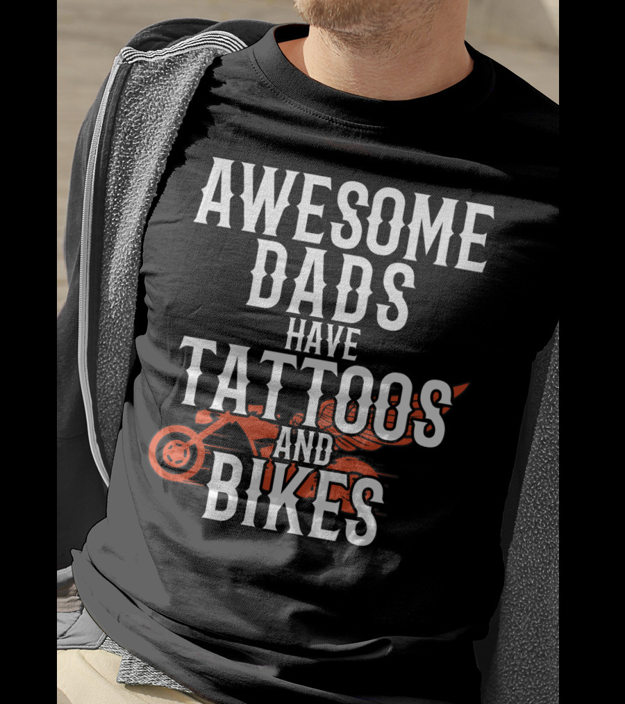 Awesome Dads Have Tattoos And Bikes For Father Husband Christmas T-Shirt