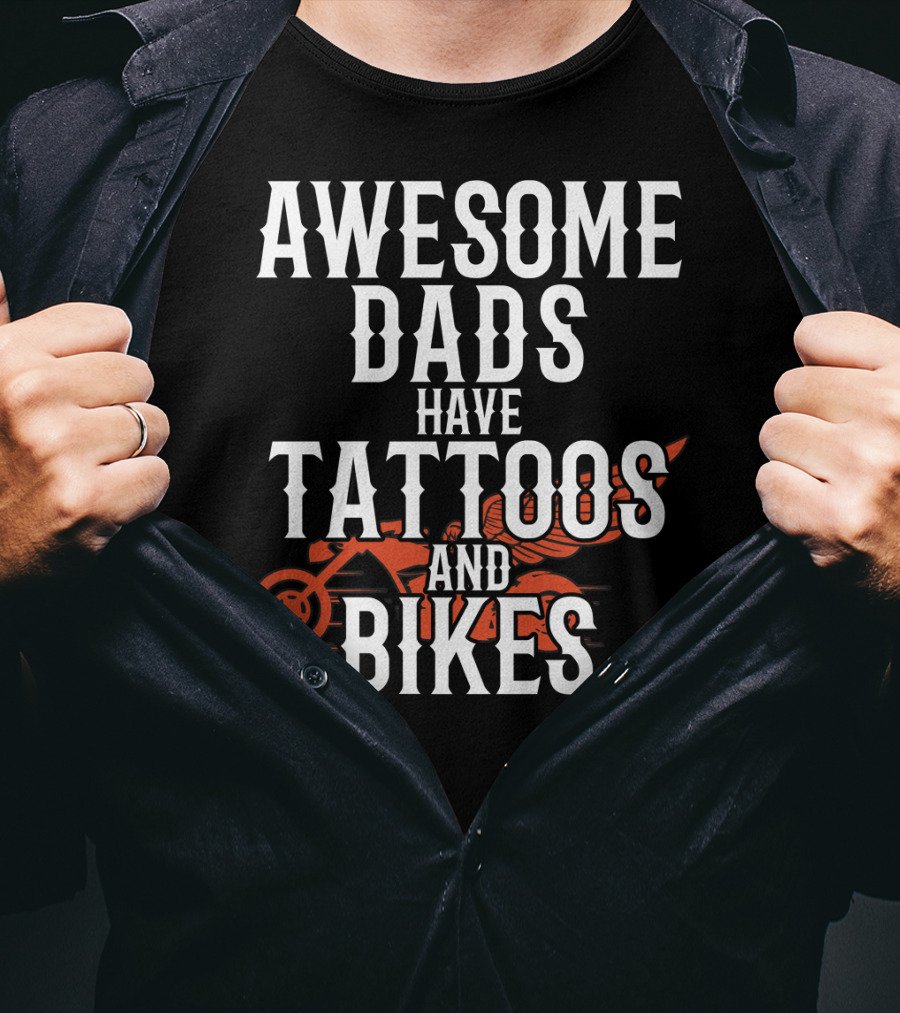 Awesome Dads Have Tattoos And Bikes For Father Husband Christmas T-Shirt