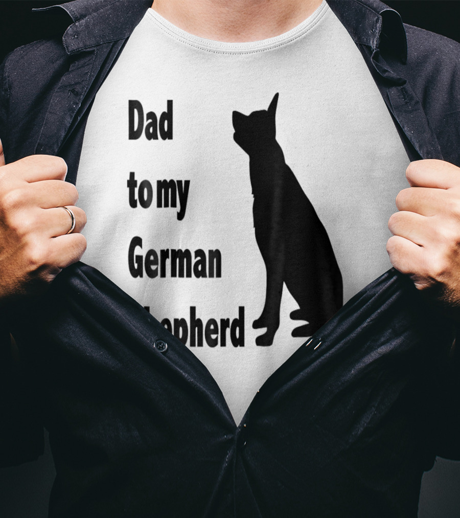 Dad To My German Shepherd T-Shirt