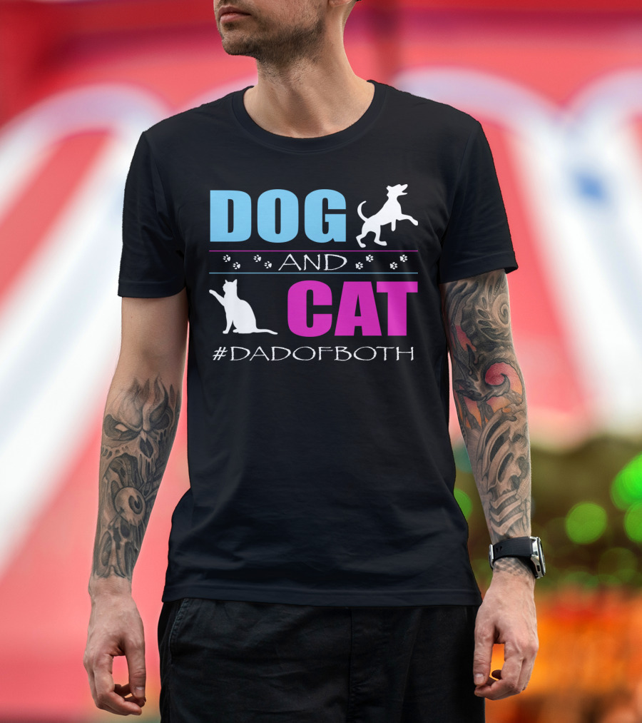 Dog And Cat I Am A Dad Of Both #DadOfBoth T-Shirt