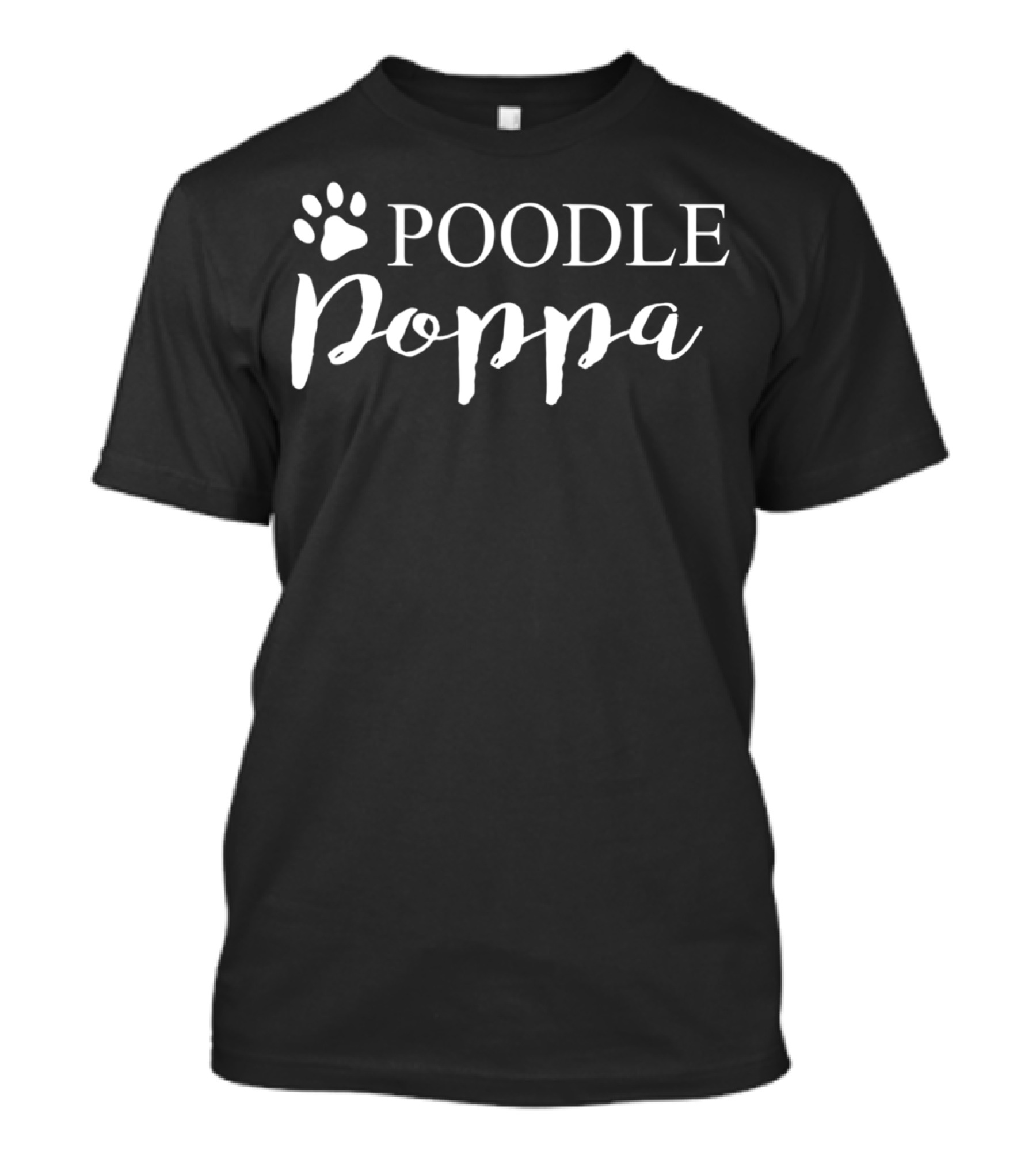 Poodle Poppa Dog Lover Proud Poodle Dad Tee29 T-Shirt