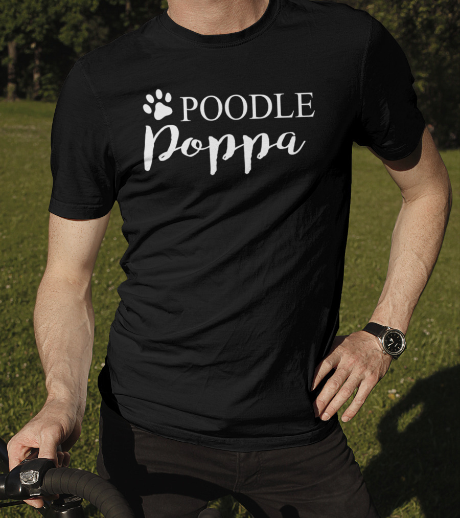 Poodle Poppa Dog Lover Proud Poodle Dad Tee29 T-Shirt