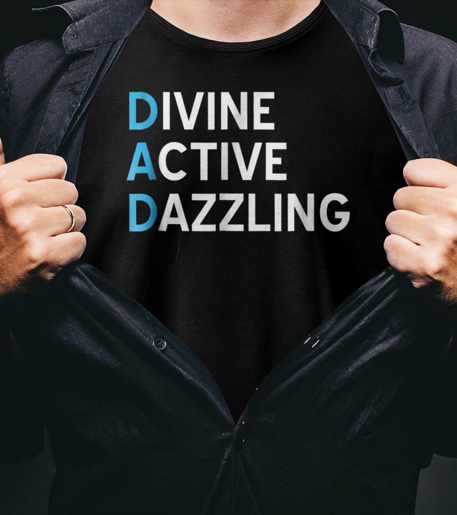 Divine Active Dazzling DAD Funny Fathers Day Daddy16 Idea T-Shirt
