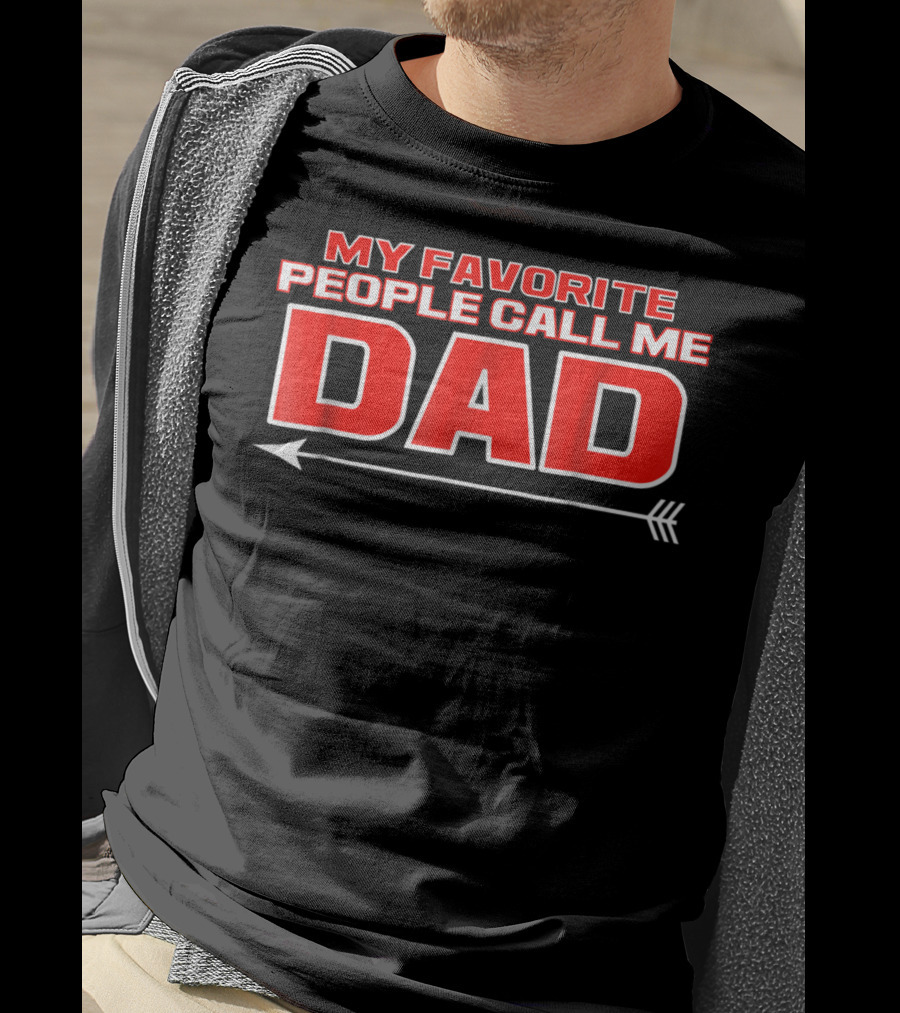 My Favorite People Call Me Dad T-Shirt