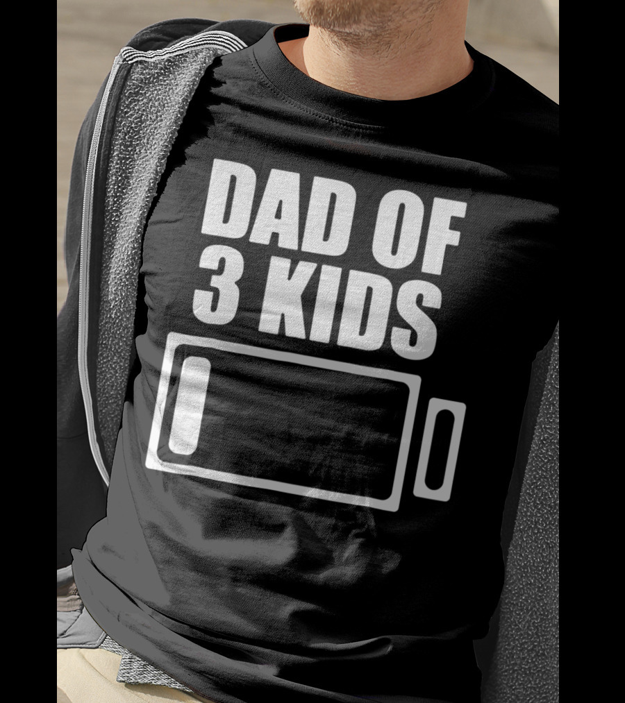 Dad Of 3 Kids Low Battery Funny Father T-Shirt