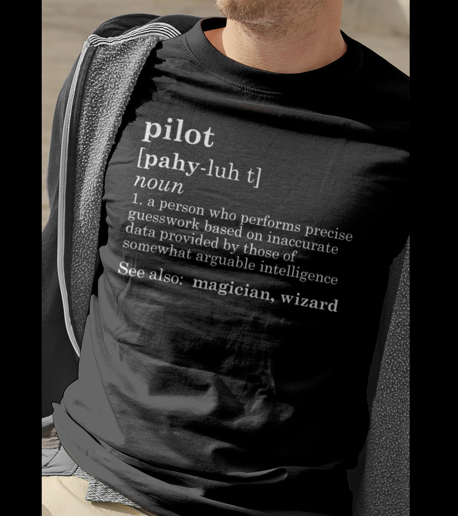 Pilot Definition Airplane Dad15 Magician Wizard Pilot Noun T-Shirt