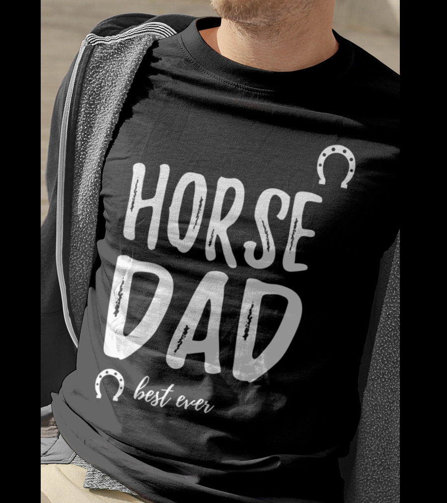 Horse Dad Best Ever Funny Horse Lover T-Shirt